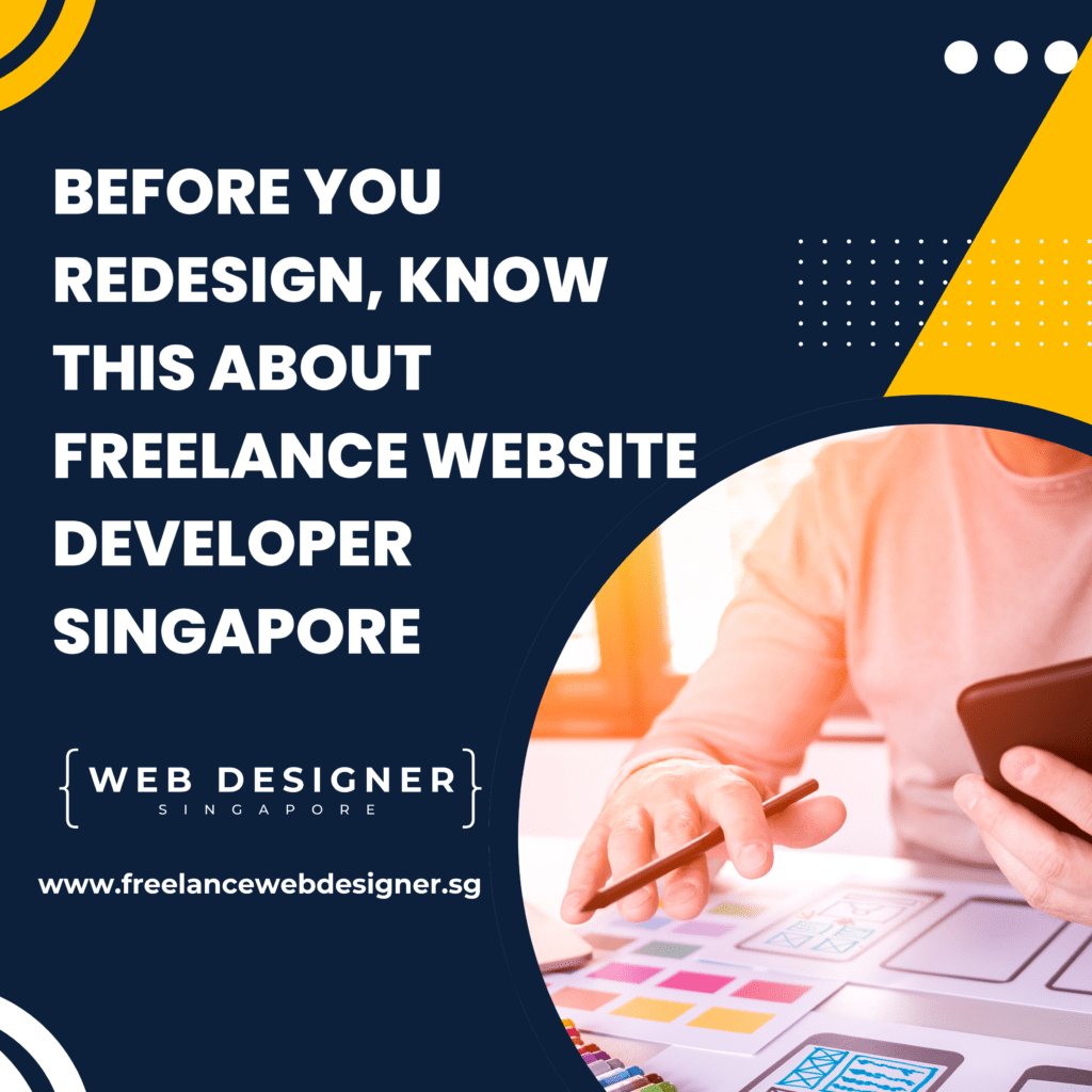 Before you redesign, know this about freelance website developer Singapore
