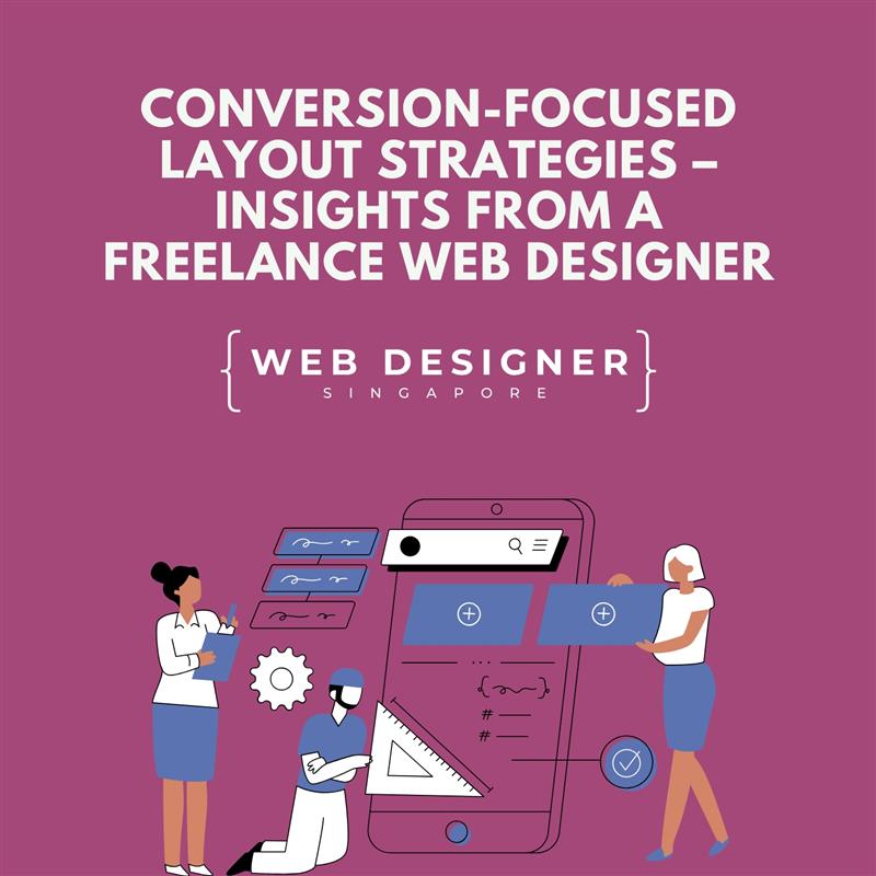 Freelance website designer Singapore crafting mobile-first conversion layouts